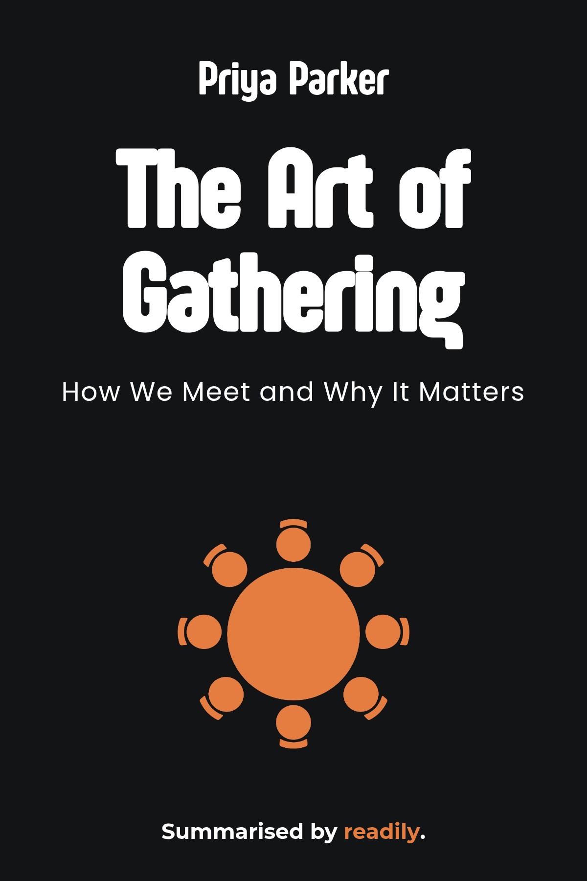 Cover of The Art of Gathering: How We Meet and Why It Matters by Priya Parker