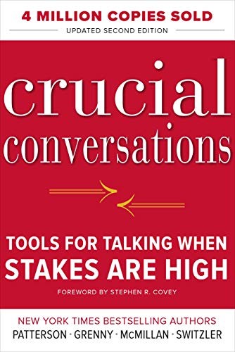 Cover of Crucial Conversations: Tools for Talking When Stakes Are High by Kerry Patterson, Joseph Grenny, Ron McMillan & Al Switzler