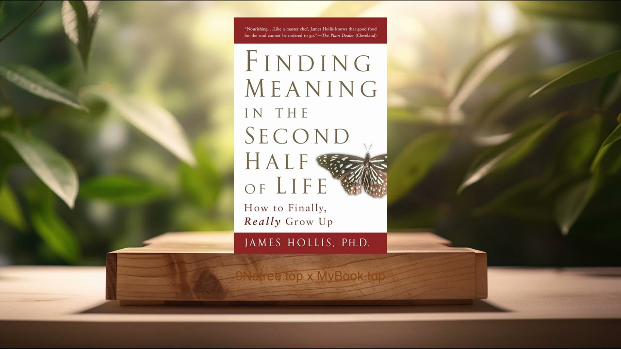 Cover of Finding Meaning in the Second Half of Life: How to Finally, Really Grow Up by James Hollis