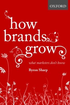 Cover of How Brands Grow: What Marketers Don't Know by Byron Sharp